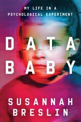 Data Baby: My Life in a Psychological Experiment hind ja info | Elulooraamatud, biograafiad, memuaarid | kaup24.ee