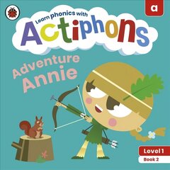 Actiphons Level 1 Book 2 Adventure Annie: Learn phonics and get active with Actiphons! hind ja info | Noortekirjandus | kaup24.ee