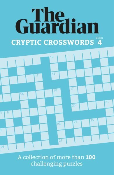 The Guardian Cryptic Crosswords 4: A collection of more than 100 challenging puzzles цена и информация | Tervislik eluviis ja toitumine | kaup24.ee