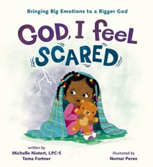 God, I Feel Scared: Bringing Big Emotions to a Bigger God hind ja info | Noortekirjandus | kaup24.ee