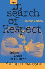 In Search of Respect: Selling Crack in El Barrio 2nd Revised edition цена и информация | Книги по социальным наукам | kaup24.ee