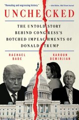 Unchecked: The Untold Story Behind Congress's Botched Impeachments of Donald Trump цена и информация | Книги по социальным наукам | kaup24.ee