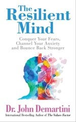 Resilient Mind: Conquer Your Fears, Channel Your Anxiety and Bounce Back Stronger hind ja info | Ühiskonnateemalised raamatud | kaup24.ee