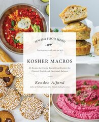 Kosher Macros: 63 Recipes for Eating Everything (Kosher) for Physical Health and Emotional Balance hind ja info | Ühiskonnateemalised raamatud | kaup24.ee