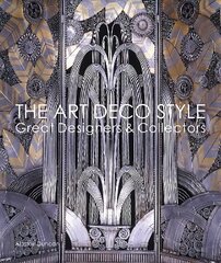 Art Deco Style: Great Designers & Collectors hind ja info | Kunstiraamatud | kaup24.ee