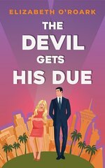 Devil Gets His Due: The must-read opposites attract, marriage of convience romcom! цена и информация | Фантастика, фэнтези | kaup24.ee