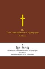 Ten Commandments of Typography: Type Heresy: Breaking the Ten Commandments of Typography, AND Type Heresy: Breaking the Ten Commandments of Typography hind ja info | Kunstiraamatud | kaup24.ee