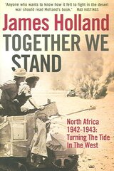 Together We Stand: North Africa 19421943: Turning the Tide in the West цена и информация | Исторические книги | kaup24.ee