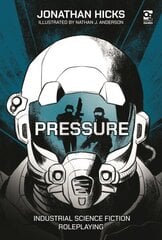 Pressure: Industrial Science Fiction Roleplaying цена и информация | Книги о питании и здоровом образе жизни | kaup24.ee