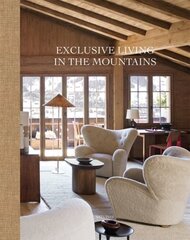 Exclusive Living in the Mountains hind ja info | Arhitektuuriraamatud | kaup24.ee