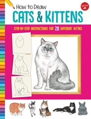 How to Draw Cats & Kittens: Step-by-step instructions for 20 different kitties New Edition with new cover & price hind ja info | Noortekirjandus | kaup24.ee