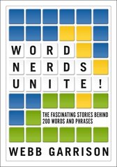 Word Nerds Unite!: The Fascinating Stories Behind 200 Words and Phrases hind ja info | Võõrkeele õppematerjalid | kaup24.ee