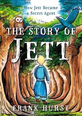 Story of Jett: How Jett Became a Secret Agent hind ja info | Noortekirjandus | kaup24.ee