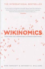 Wikinomics: How Mass Collaboration Changes Everything Main - Print on Demand hind ja info | Majandusalased raamatud | kaup24.ee