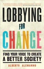 Lobbying for Change: Find Your Voice to Create a Better Society цена и информация | Книги по социальным наукам | kaup24.ee