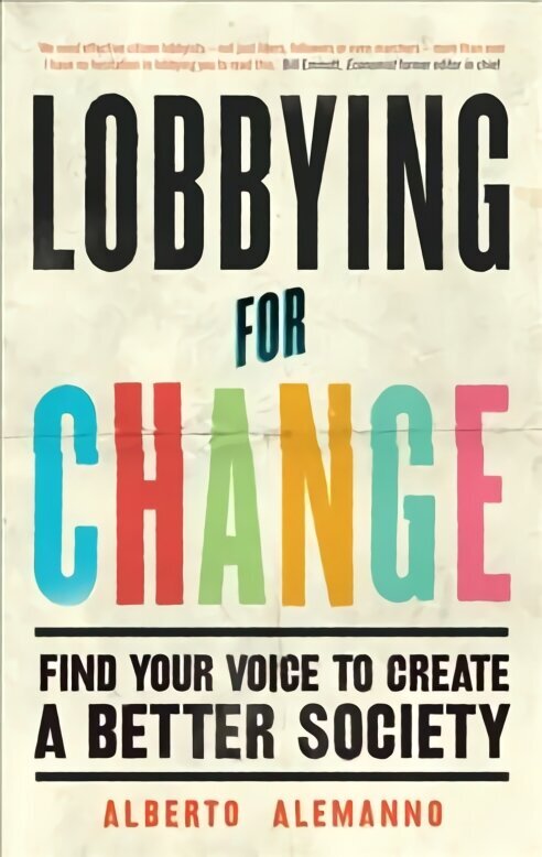 Lobbying for Change: Find Your Voice to Create a Better Society hind ja info | Ühiskonnateemalised raamatud | kaup24.ee