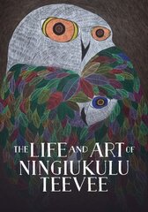 Life and Art of Ningiukulu Teevee: English Edition English Edition цена и информация | Книги для подростков и молодежи | kaup24.ee