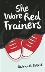 She Wore Red Trainers: A Muslim Love Story цена и информация | Книги для подростков и молодежи | kaup24.ee