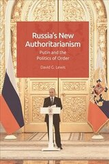 Russia'S New Authoritarianism: Putin and the Politics of Order hind ja info | Ühiskonnateemalised raamatud | kaup24.ee