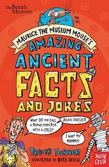 British Museum: Maurice the Museum Mouse's Amazing Ancient Book of Facts and Jokes hind ja info | Noortekirjandus | kaup24.ee