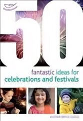 50 Fantastic Ideas for Celebrations and Festivals цена и информация | Книги по социальным наукам | kaup24.ee