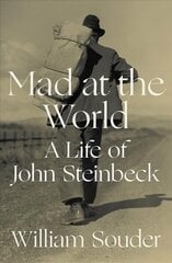 Mad at the World: A Life of John Steinbeck цена и информация | Биографии, автобиогафии, мемуары | kaup24.ee