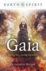 Earth Spirit - Gaia: Saving Her, Saving Ourselves цена и информация | Самоучители | kaup24.ee