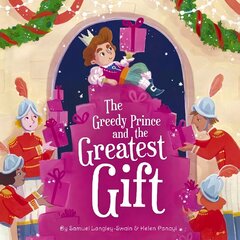 Greedy Prince and the Greatest Gift цена и информация | Книги для малышей | kaup24.ee