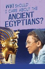Why Should I Care About the Ancient Egyptians? hind ja info | Noortekirjandus | kaup24.ee