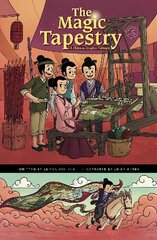 Magic Tapestry: A Chinese Graphic Folktale hind ja info | Noortekirjandus | kaup24.ee