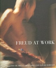 Freud At Work: Lucian Freud in conversation with Sebastian Smee. Photographs by David Dawson and Bruce Bernard hind ja info | Kunstiraamatud | kaup24.ee