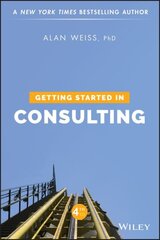 Getting Started in Consulting 4th Edition hind ja info | Majandusalased raamatud | kaup24.ee