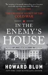 In the Enemy's House: The Greatest Secret of the Cold War hind ja info | Ajalooraamatud | kaup24.ee