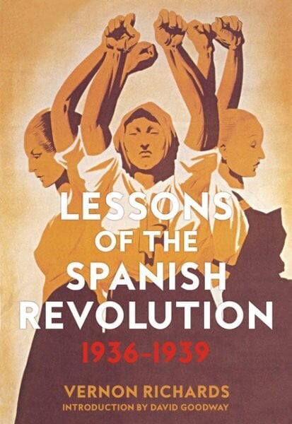 Lessons Of The Spanish Revolution, 1936-1939 цена и информация | Ühiskonnateemalised raamatud | kaup24.ee