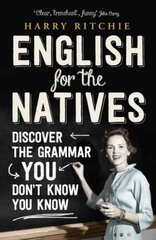 English for the Natives: Discover the Grammar You Don't Know You Know цена и информация | Пособия по изучению иностранных языков | kaup24.ee