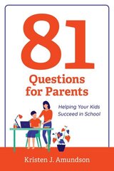 81 Questions for Parents: Helping Your Kids Succeed in School hind ja info | Eneseabiraamatud | kaup24.ee