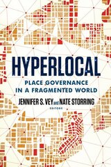 Hyperlocal: Place Governance in a Fragmented World цена и информация | Книги по социальным наукам | kaup24.ee