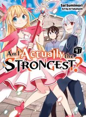 Am I Actually The Strongest? 4 (light Novel) цена и информация | Фантастика, фэнтези | kaup24.ee