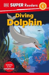 DK Super Readers Level 1 Diving Dolphin цена и информация | Книги для подростков и молодежи | kaup24.ee