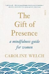 Gift of Presence: a mindfulness guide for women hind ja info | Eneseabiraamatud | kaup24.ee