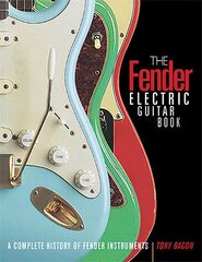 Fender Electric Guitar Book: A Complete History of Fender Instruments 3rd Edition цена и информация | Книги об искусстве | kaup24.ee