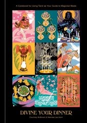 Divine Your Dinner: A Cookbook for Using Tarot as Your Guide to Magickal Meals Illustrated edition цена и информация | Книги рецептов | kaup24.ee