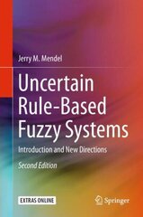 Uncertain Rule-Based Fuzzy Systems: Introduction and New Directions, 2nd Edition 2nd ed. 2017 цена и информация | Книги по экономике | kaup24.ee