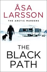 Black Path: The Arctic Murders A gripping and atmospheric murder mystery цена и информация | Фантастика, фэнтези | kaup24.ee