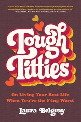 Tough Titties: On Living Your Best Life When You're the F-ing Worst hind ja info | Fantaasia, müstika | kaup24.ee