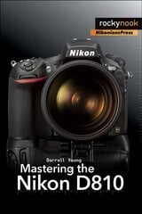 Mastering the Nikon D810 hind ja info | Fotograafia raamatud | kaup24.ee