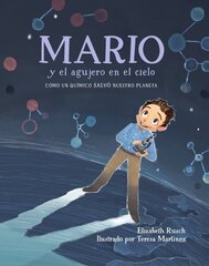 Mario y el agujero en el cielo: Cómo un químico salvó nuestro planeta Bilingual edition hind ja info | Noortekirjandus | kaup24.ee