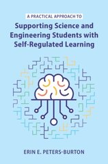 Practical Approach to Supporting Science and Engineering Students with Self-Regulated Learning hind ja info | Ühiskonnateemalised raamatud | kaup24.ee