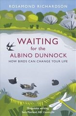 Waiting for the Albino Dunnock: How birds can change your life цена и информация | Книги о питании и здоровом образе жизни | kaup24.ee