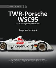 TWR - Porsche WSC95 - The Autobiography of WSC 001 цена и информация | Книги о питании и здоровом образе жизни | kaup24.ee